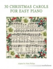 30 Christmas Carols for Easy Piano