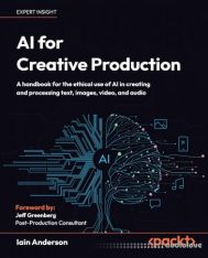 AI for Creative Production: A handbook for the ethical use of AI in creating and processing text, images, video, and audio