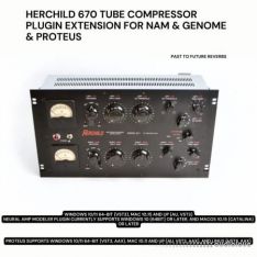 PastToFutureReverbs Herchild 670 Tube Compressor Plugin Extension For NAM PROTEUS and GENOME!