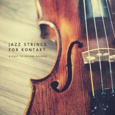 PastToFutureReverbs Jazz Strings For Kontakt!