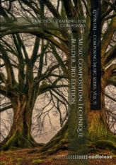 Music Composition Technique Builder: Practical Training for Composers, 3rd Edition