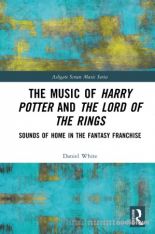 The Music of Harry Potter and The Lord of the Rings: Sounds of Home in the Fantasy Franchise