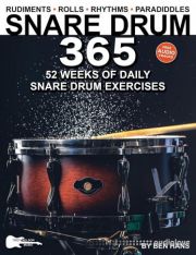 Snare Drum 365: 52 Weeks of Daily Exercises Rudiments, Rolls, Rhythms & Paradiddles for Snare Drum or Practice Pad