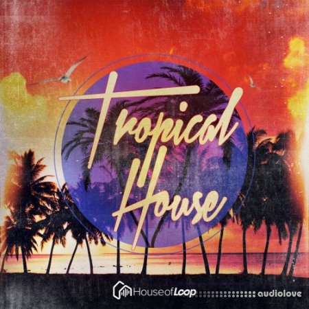 House Of Loop Tropical House