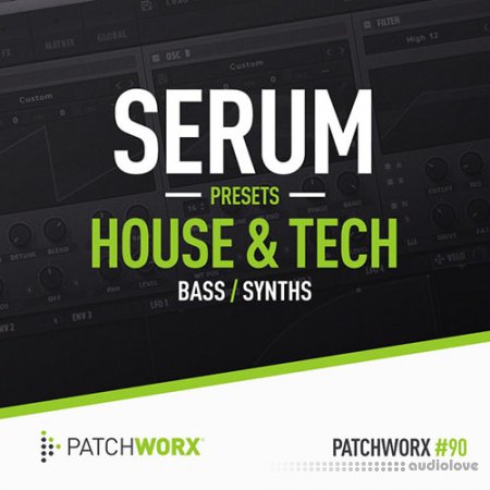 Loopmasters Patchworx 90 House and Tech Serum Presets