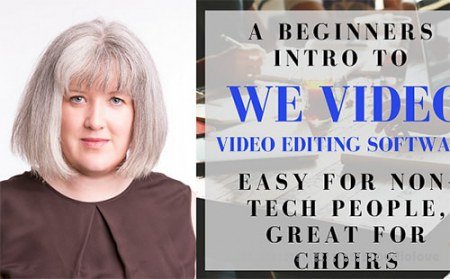 SkillShare A Beginners Intro to WeVideo Video Editing Sofware Easy for non-Tech People, Great for Choirs