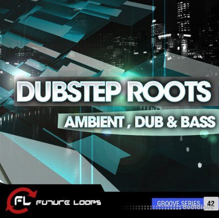 Future Loops Dubstep Roots Ambient Dub and Bass