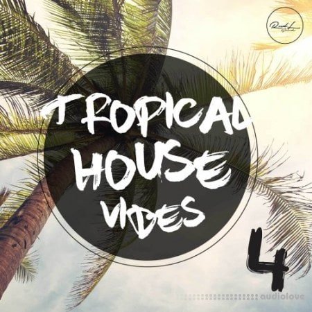 Roundel Sounds Tropical House Vibes Vol 4