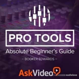 Ask Video Pro Tools 12 100 Absolute Beginners Guide