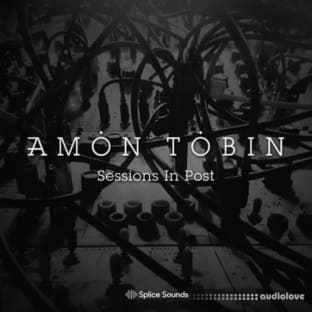 Splice Sounds Amon Tobin Sessions In Post