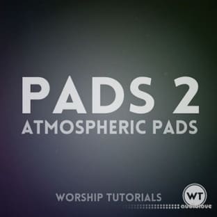 Worship Tutorials Pads 2 Atmospheric Pads