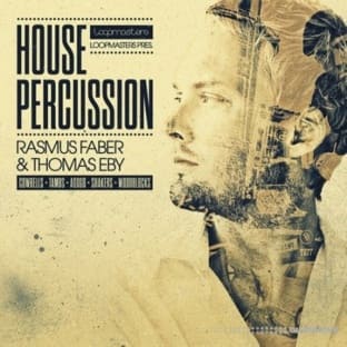 Organic Loops House Percussion Rasmus Faber and Thomas Eby