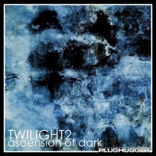 Plughugger Twilight 2 Ascension of Dark