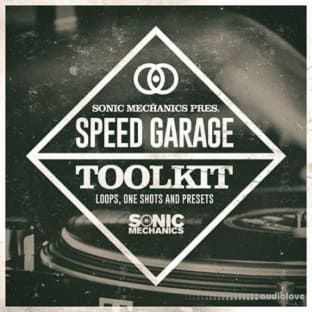 Sonic Mechanics Speed Garage Toolkit