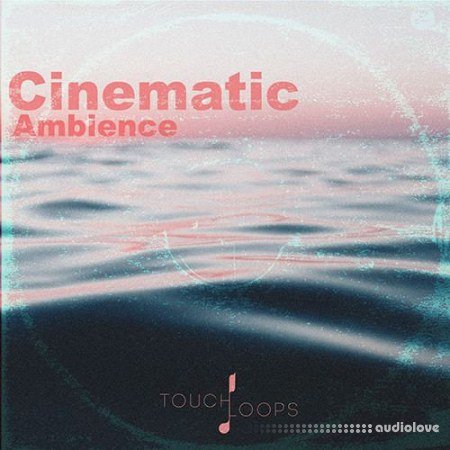 Touch Loops Cinematic Ambience