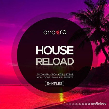 Ancore Sounds House Reload