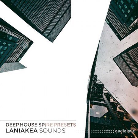 Laniakea Sounds Deep House Spire Presets