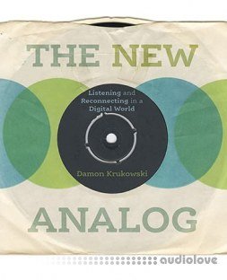 The New Analog Listening and Reconnecting in a Digital World