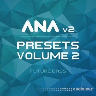 Sonic Academy ANA 2 Presets Vol.2 Future Bass