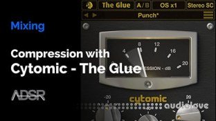 ADSR Courses Electronic Music Compression with The Glue