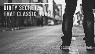 Sonic Academy How To Make Classic House with Dirty Secretz