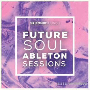 Skifonix Sounds Future Soul Ableton Sessions