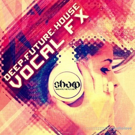 SHARP Future Deep House Vocal FX