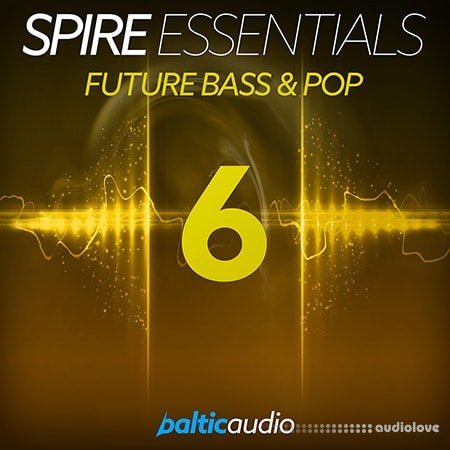 Baltic Audio Spire Essentials Vol.6 Future Bass and Pop