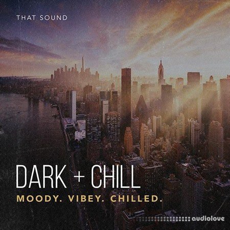 That Sound Dark + Chill