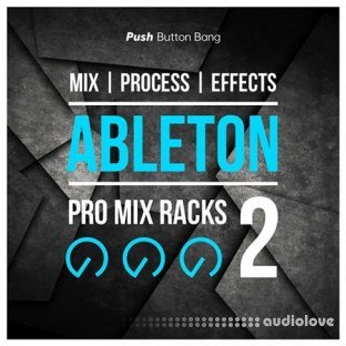 Push Button Bang Ableton Pro Mix Racks 2