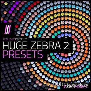 Zenhiser Huge Zebra 2 Presets