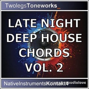 Twolegs Toneworks Late Night Deep House Chords Vol.2