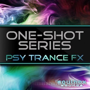 Equinox Sounds One-Shot Series Psy Trance FX