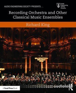 Recording Orchestra and Other Classical Music Ensembles