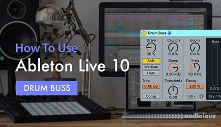 Sonic Academy How To Use Ableton Live 10 Drum Buss with P-LASK