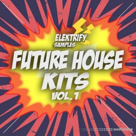 Elektrify Samples Future House Kits Vol.1