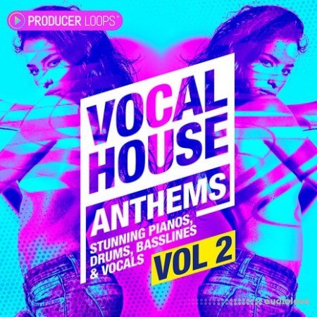 Producer Loops Vocal House Anthems Vol.2