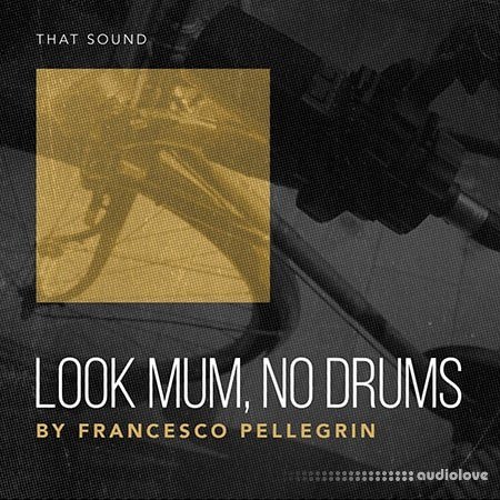 That Sound Look Mum No Drums