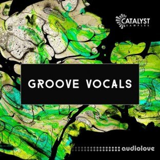 Catalyst Samples Groove Vocals