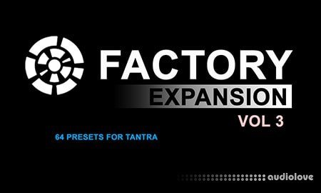 Dmitry Sches Factory Expansion Vol.3 for Tantra