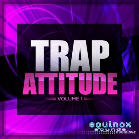 Equinox Sounds Trap Attitude Vol.1