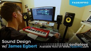 FaderPro Sound Design with James Egbert