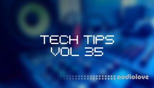 Sonic Academy Tech Tips Volume 35