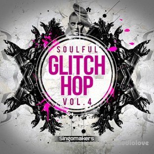 Singomakers Soulful Glitch Hop Vol.4