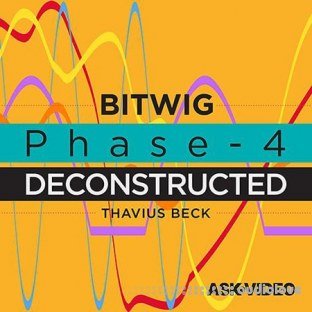 Ask Video Bitwig Studio 2 202 Phase-4 Deconstructed