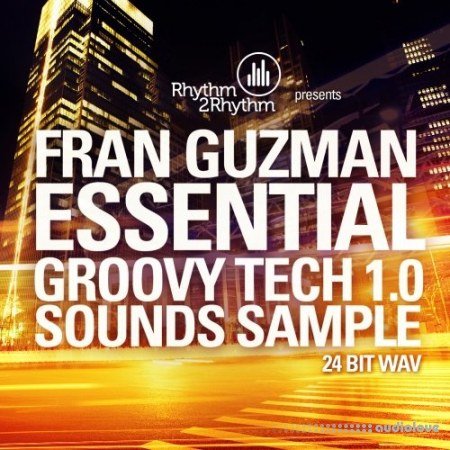 Rhythm2Rhythm Records Fran Guzman Essential Groovy Tech 1.0