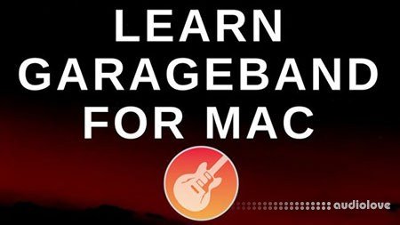 GarageBand for Mac Tutorial - Complete GarageBand Beginners Guide