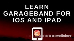 GarageBand iPad Tutorial - Complete GarageBand Beginners Guide