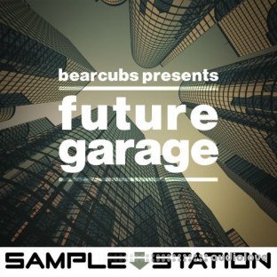 Sample Station Bearcubs Presents Future Garage