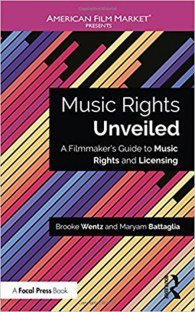 Music Rights Unveiled A Filmmakers Guide to Music Rights and Licensing